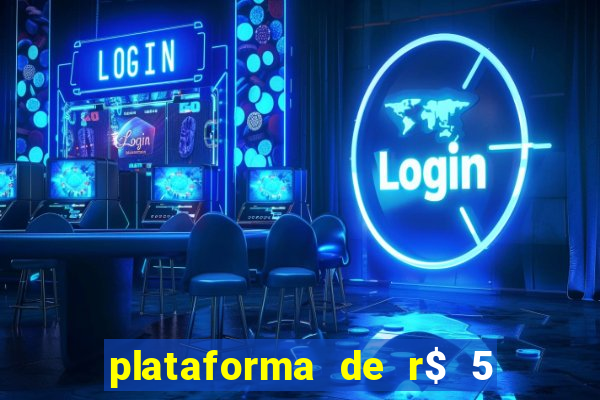 plataforma de r$ 5 jogo do tigrinho